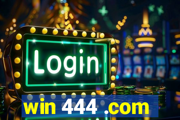 win 444 .com